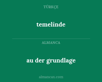 temelinde - au der grundlage