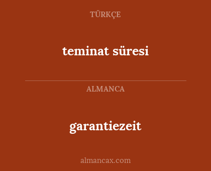 garantiezeit - teminat süresi