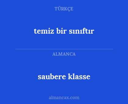 saubere klasse - temiz bir sınıftır