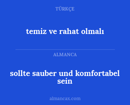 sollte sauber und komfortabel sein - temiz ve rahat olmalı