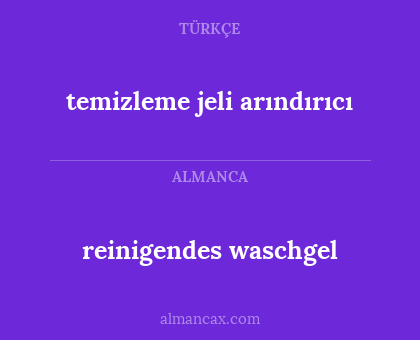 reinigendes waschgel - temizleme jeli arındırıcı