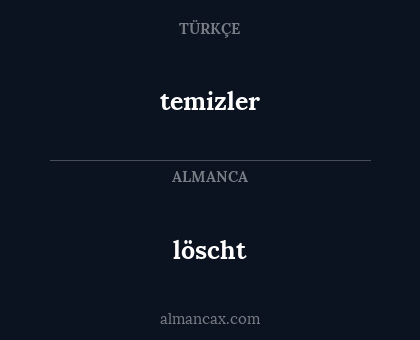 temizler - löscht