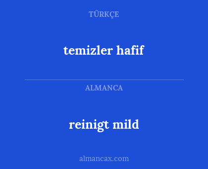 reinigt mild - temizler hafif