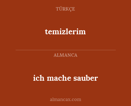 temizlerim - ich mache sauber