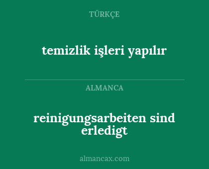 temizlik işleri yapılır - reinigungsarbeiten sind erledigt