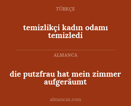 temizlikçi kadın odamı temizledi - die putzfrau hat mein zimmer aufgeräumt