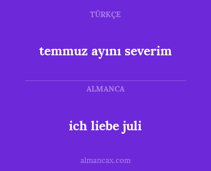 temmuz ayını severim - ich liebe juli
