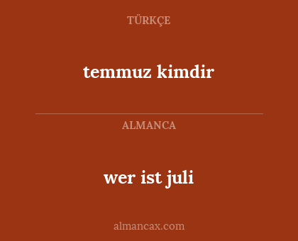 wer ist juli - temmuz kimdir