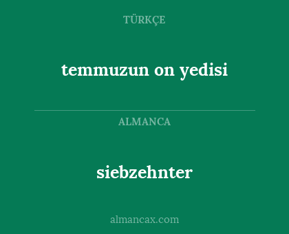 siebzehnter - temmuzun on yedisi
