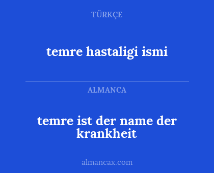 temre ist der name der krankheit - temre hastaligi ismi