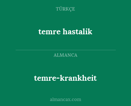temre hastalik - temre-krankheit