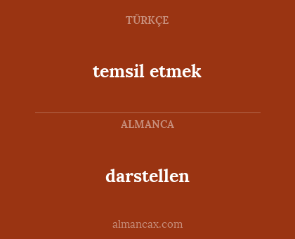 temsil etmek - darstellen
