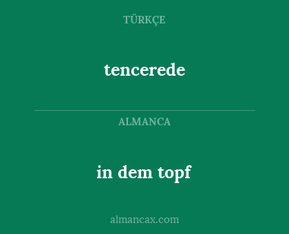 tencerede - in dem topf