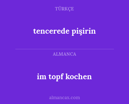 tencerede pişirin - im topf kochen