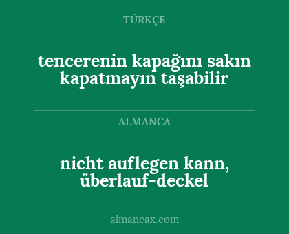 tencerenin kapağını sakın kapatmayın taşabilir - nicht auflegen kann, überlauf-deckel