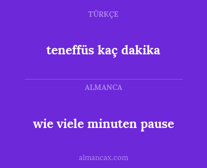 wie viele minuten pause - teneffüs kaç dakika