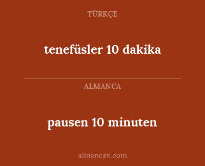 pausen 10 minuten - tenefüsler 10 dakika