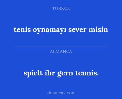 spielt ihr gern tennis. - tenis oynamayı sever misin