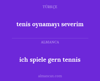 ich spiele gern tennis - tenis oynamayı severim