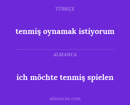 ich möchte tenmiş spielen - tenmiş oynamak istiyorum