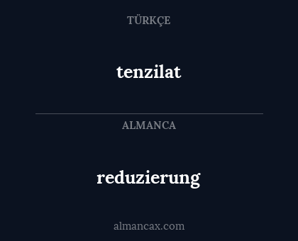 tenzilat - reduzierung