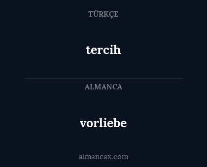 tercih - vorliebe