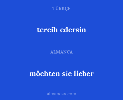 möchten sie lieber - tercih edersin