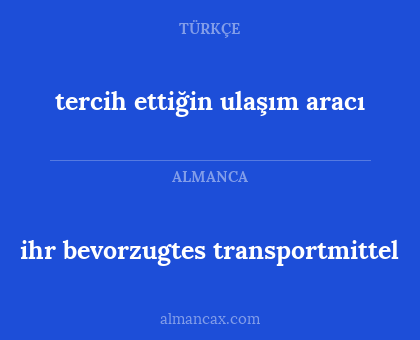 ihr bevorzugtes transportmittel - tercih ettiğin ulaşım aracı
