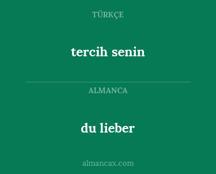 du lieber - tercih senin
