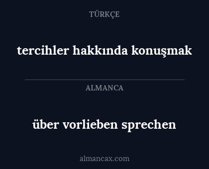 tercihler hakkında konuşmak - über vorlieben sprechen