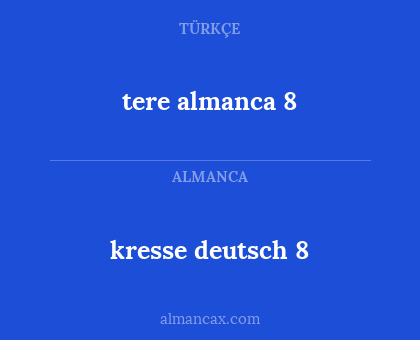 tere almanca
8 - kresse deutsch 8