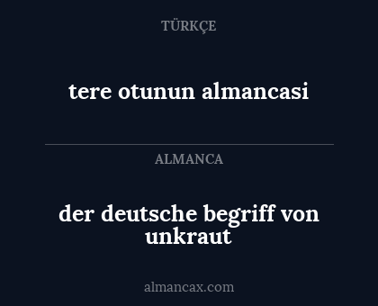 der deutsche begriff von unkraut - tere otunun almancasi