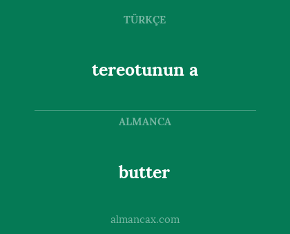 tereotunun a - butter