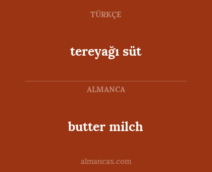 butter milch - tereyağı süt