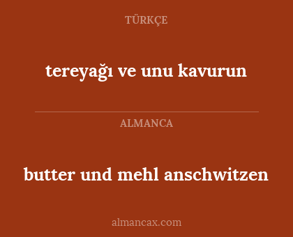 butter und mehl anschwitzen - tereyağı ve unu kavurun