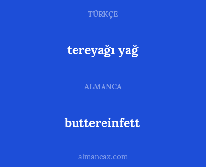 buttereinfett - tereyağı yağ