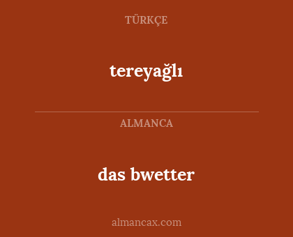 das bwetter - tereyağlı