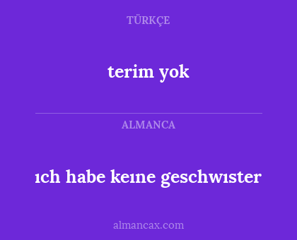 terim yok - ıch habe keıne geschwıster