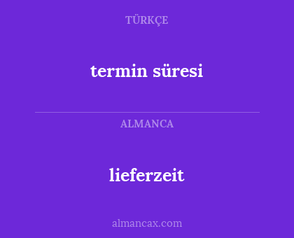 termin süresi - lieferzeit