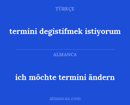 ich möchte termini ändern - termini degistifmek istiyorum