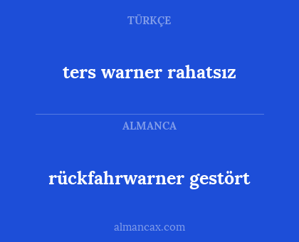 rückfahrwarner gestört - ters warner rahatsız