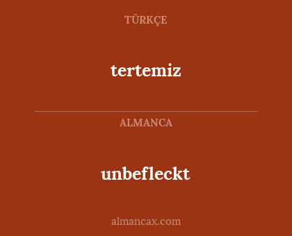 tertemiz - unbefleckt