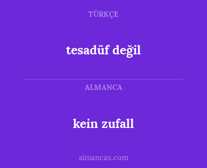 kein zufall - tesadüf değil