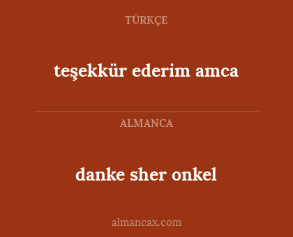 teşekkür ederim amca - danke sher onkel
