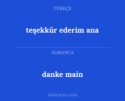 teşekkür ederim ana - danke main