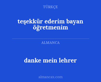 teşekkür ederim bayan öğretmenim - danke mein lehrer