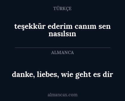 teşekkür ederim canım sen nasılsın - danke, liebes, wie geht es dir