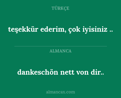 dankeschön nett von dir.. - teşekkür ederim, çok iyisiniz ..