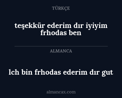 lch bin frhodas ederim dır gut - teşekkür ederim dır iyiyim frhodas ben