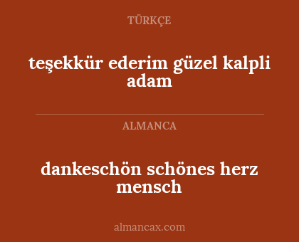 dankeschön schönes herz mensch - teşekkür ederim güzel kalpli adam
